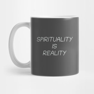 Spirituality Is Reality Mug